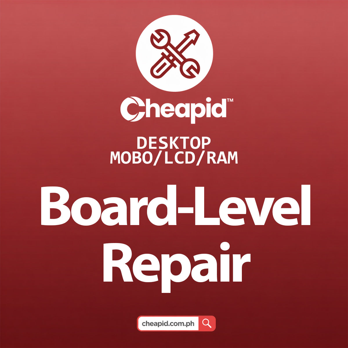 Board-Level Repair (Desktop Motherboard/LCD/RAM)