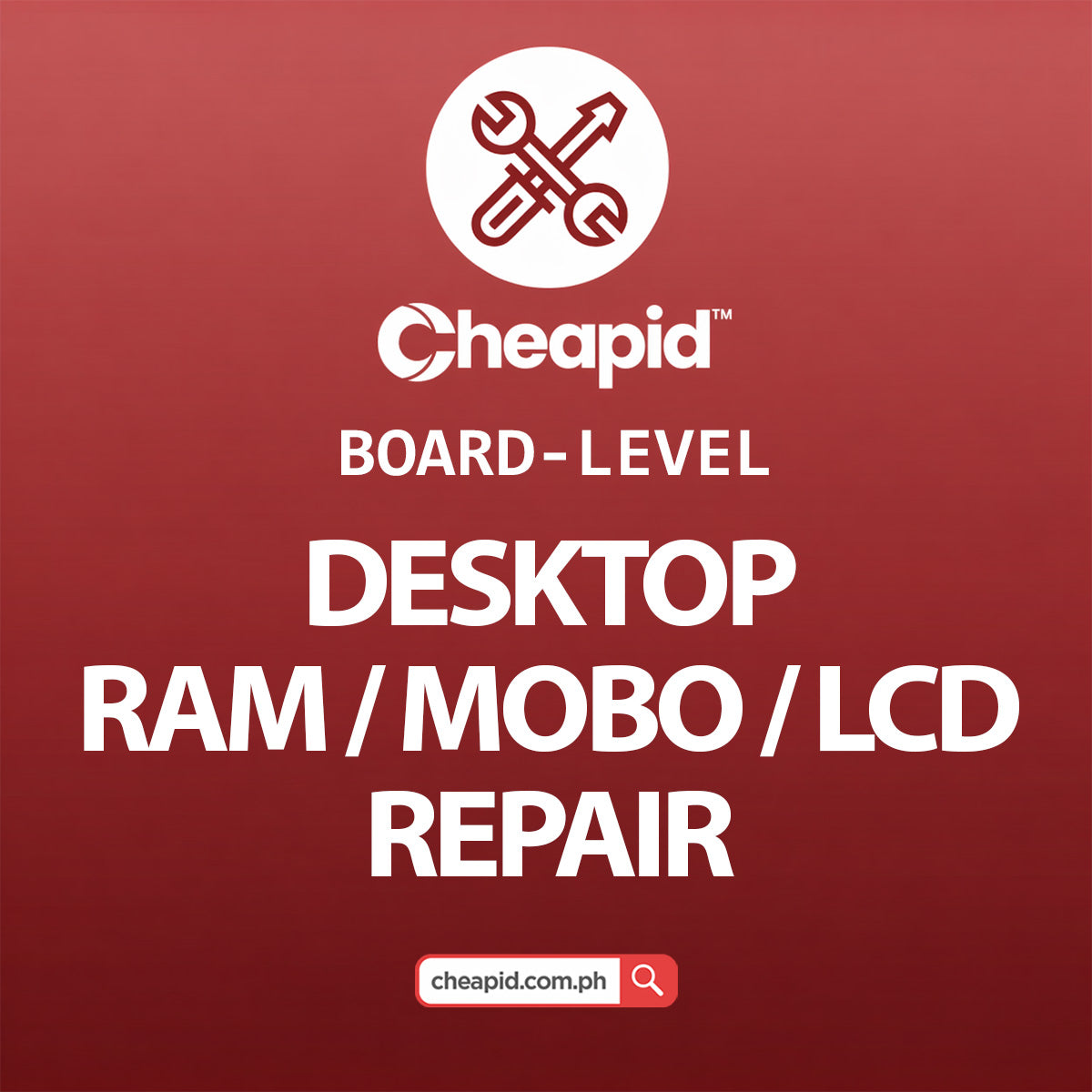 Board-Level Repair (Desktop Motherboard/LCD/RAM)